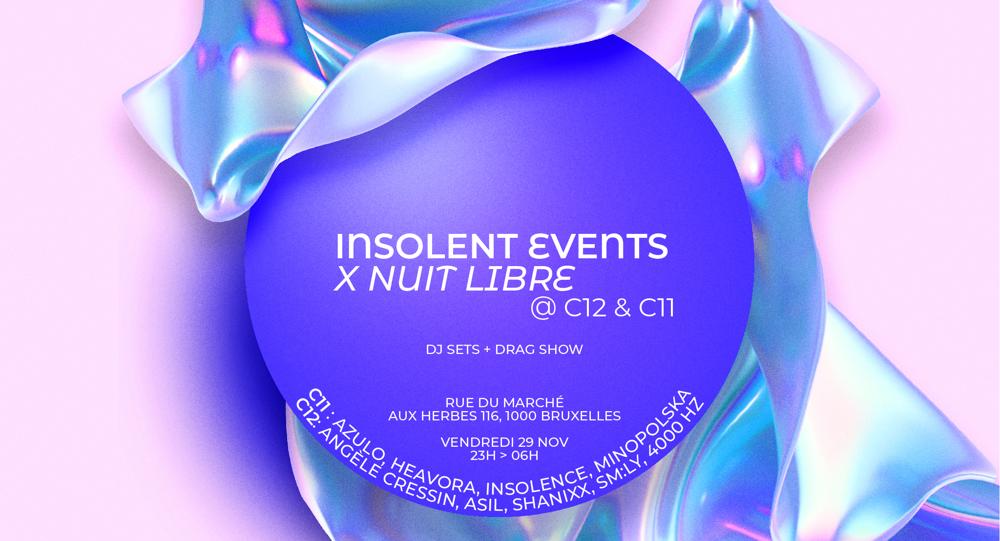 Insolent Events x Nuit Libre @C12 // 2 stages